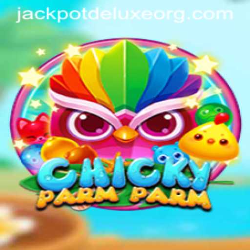 ChickyParmParm: The Thrilling World of JACKPOT DELUXE